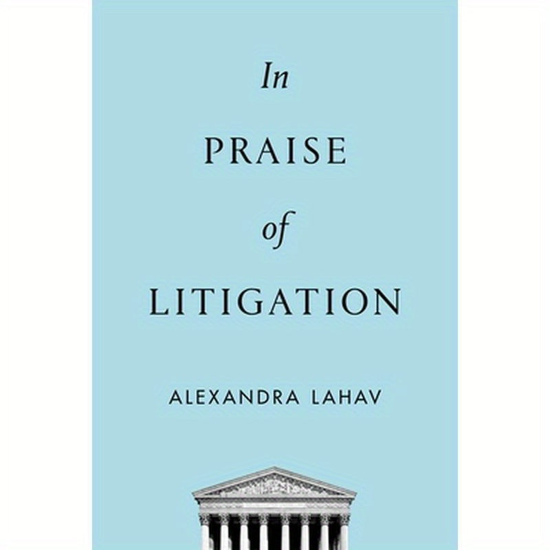 In Praise of Litigation