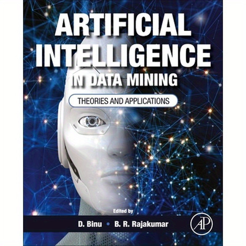 Artificial Intelligence in Data Mining: Theories and Applications