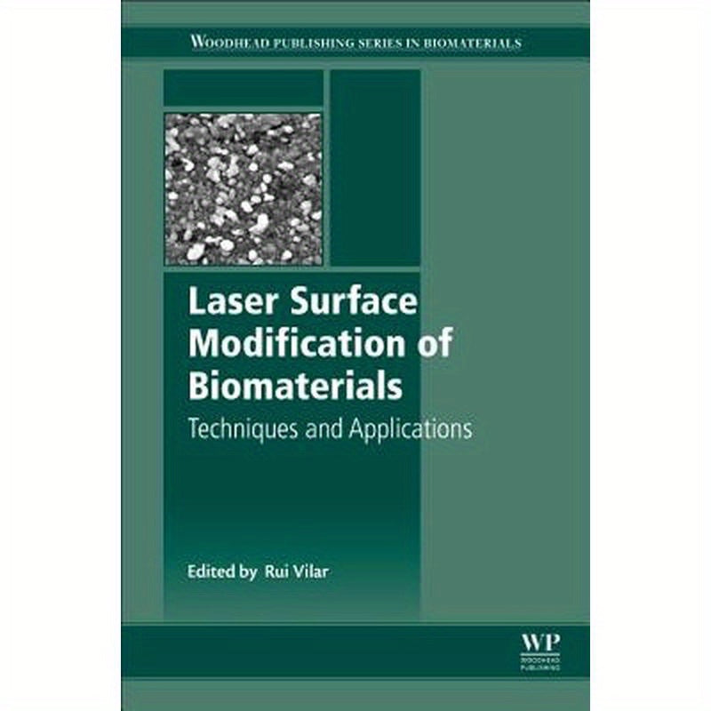 Laser Surface Modification of Biomaterials: Techniques and Applications
