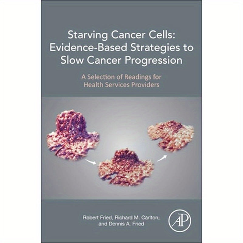 Starving Cancer Cells: Evidence-Based Strategies to Slow Cancer Progression: A Selection of Readings for Health Services Providers