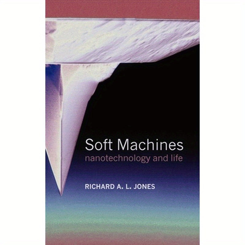 Soft Machines: Nanotechnology and Life