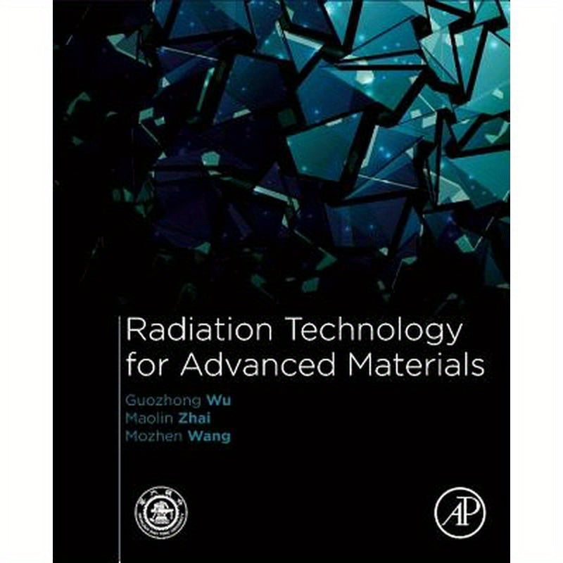 Radiation Technology for Advanced Materials:: From Basic to Modern Applications
