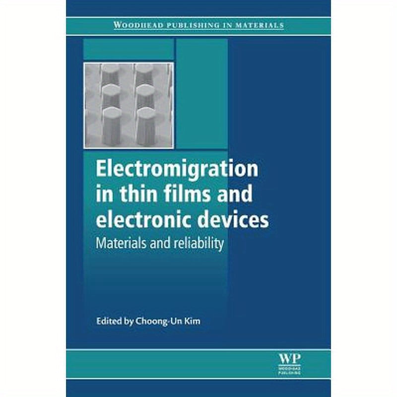 Electromigration in Thin Films and Electronic Devices: Materials and Reliability