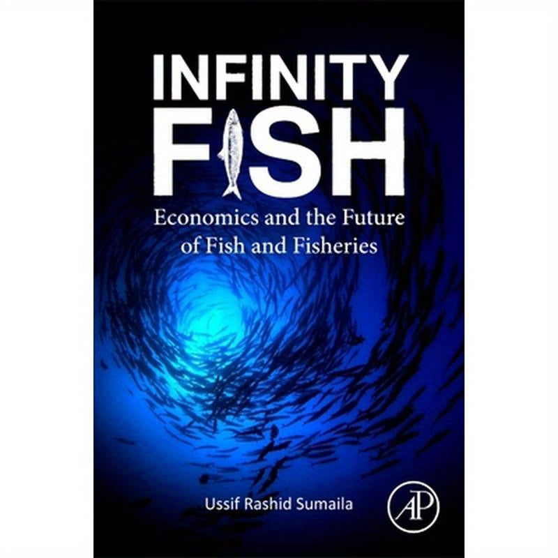 Infinity Fish: Economics and the Future of Fish and Fisheries