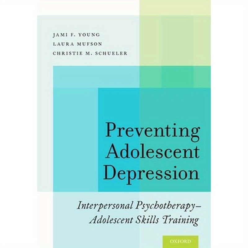 Preventing Adolescent Depression: Interpersonal Psychotherapy-Adolescent Skills Training