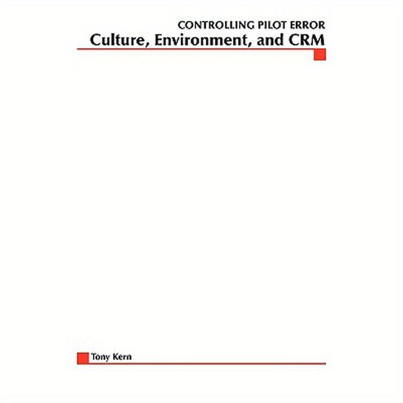 Controlling Pilot Error: Culture, Environment, and Crm (Crew Resource Management)
