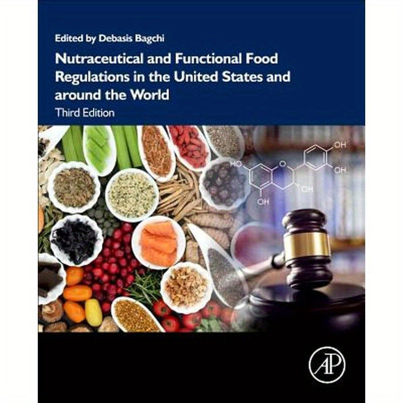 Nutraceutical and Functional Food Regulations in the United States and Around the World