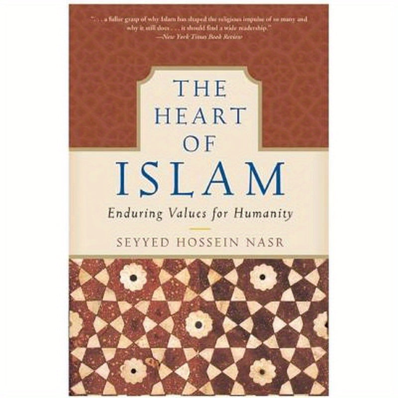 The Heart of Islam: Enduring Values for Humanity