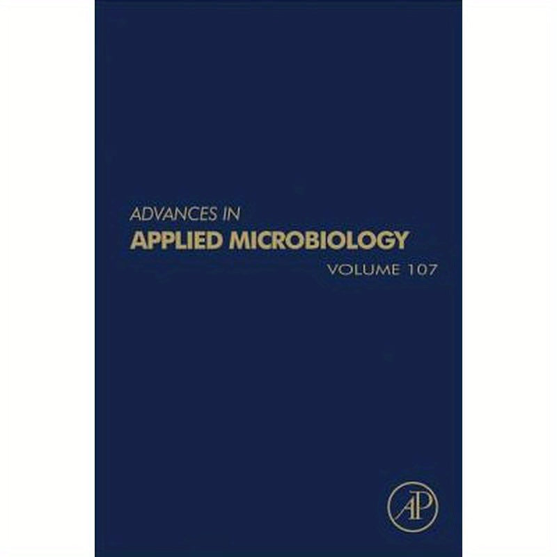 Advances in Applied Microbiology: Volume 107