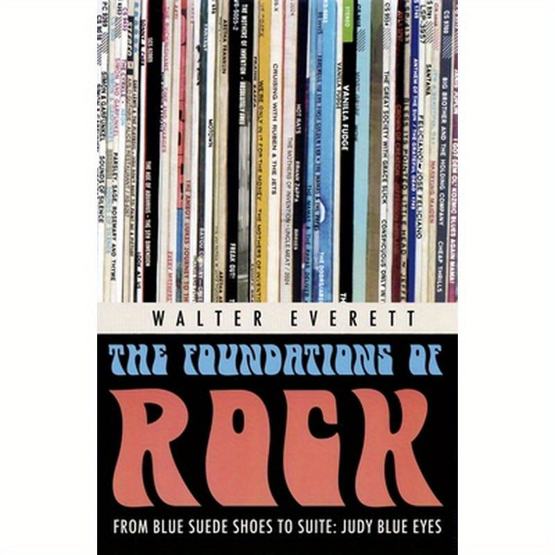 The Foundations of Rock: From "Blue Suede Shoes" to "Suite: Judy Blue Eyes"
