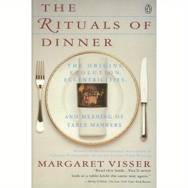 The Rituals of Dinner: Visser, Margaret