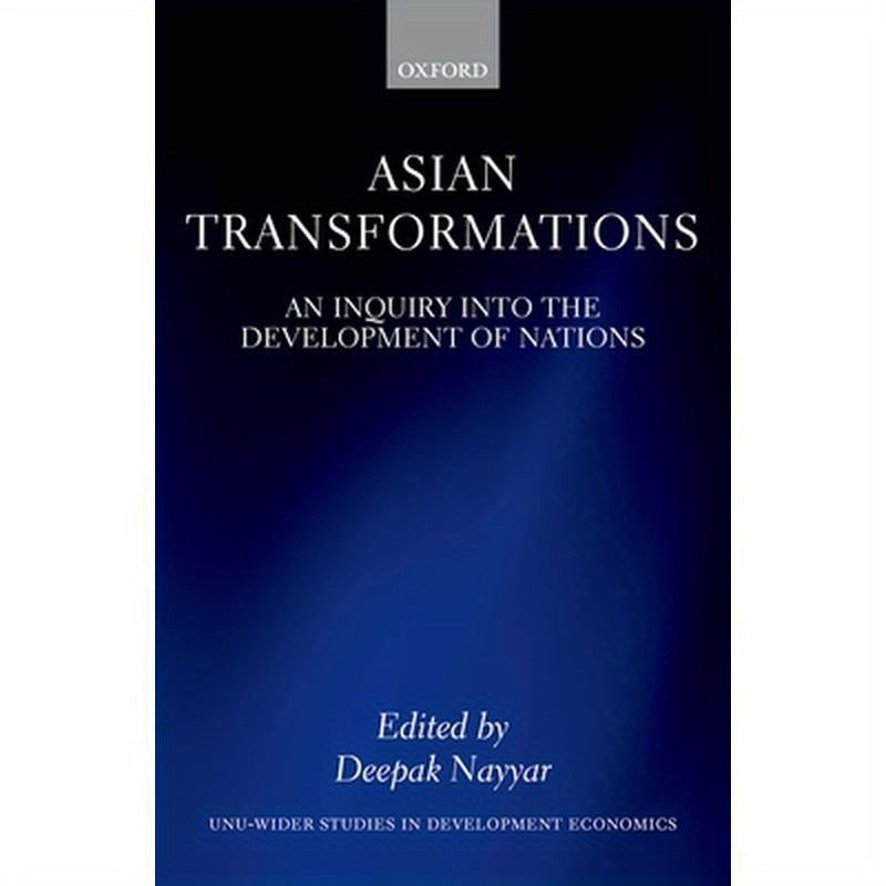 Asian Transformations: An Inquiry Into the Development of Nations
