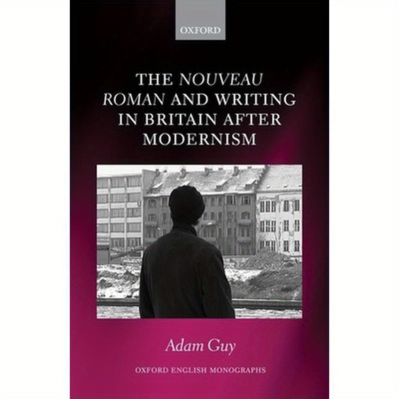 Nouveau Roman and Writing in Britain After Modernism