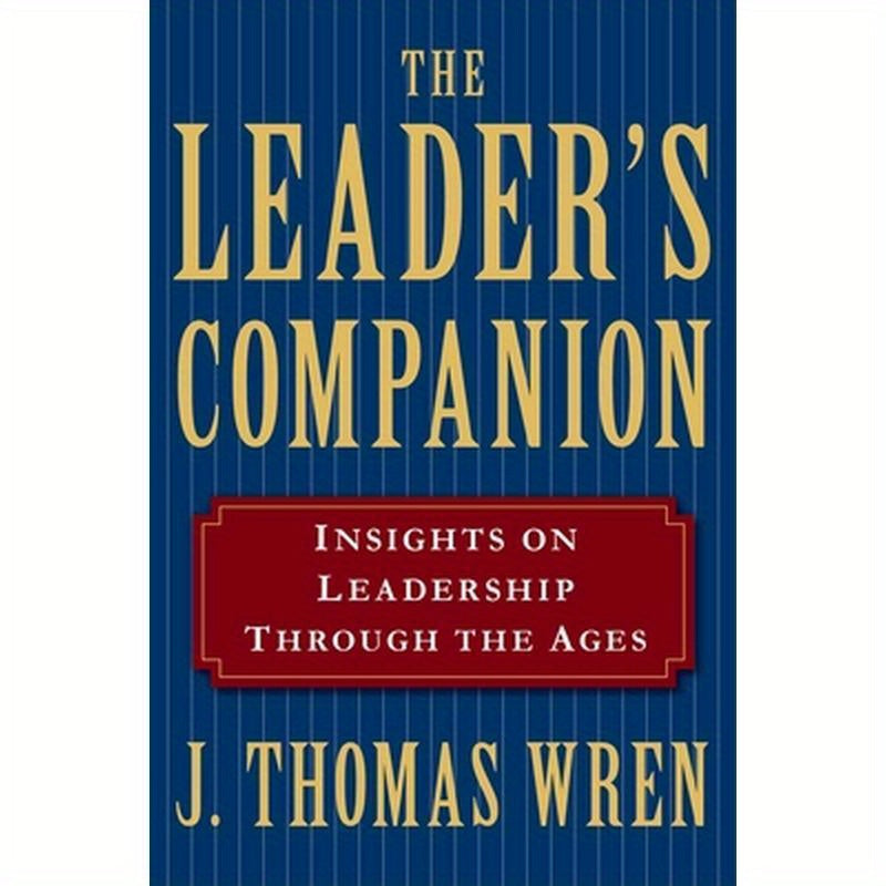 The Leader's Companion: Insights on Leadership Through the Ages