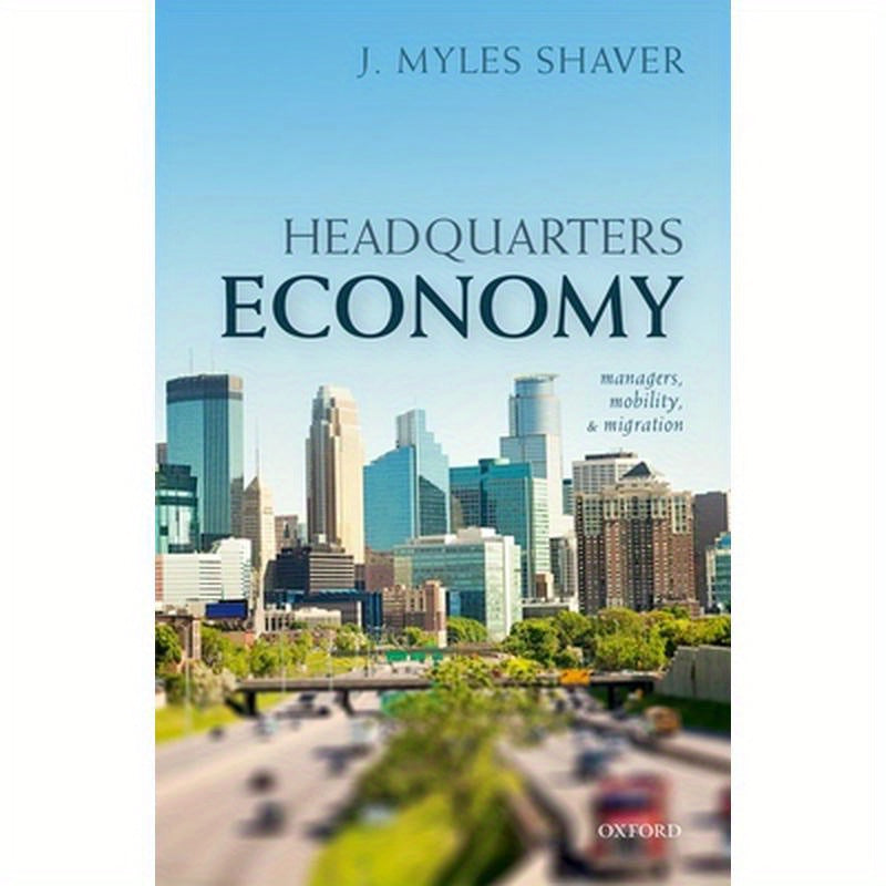 Headquarters Economy: Managers, Mobility, and Migration
