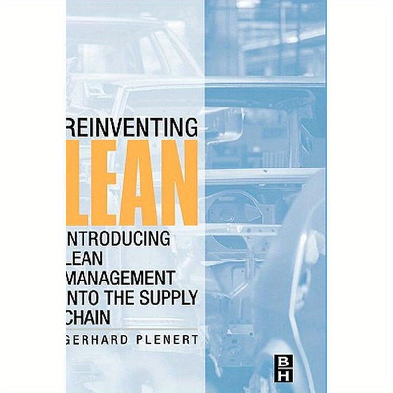Reinventing Lean: Introducing Lean Management Into the Supply Chain