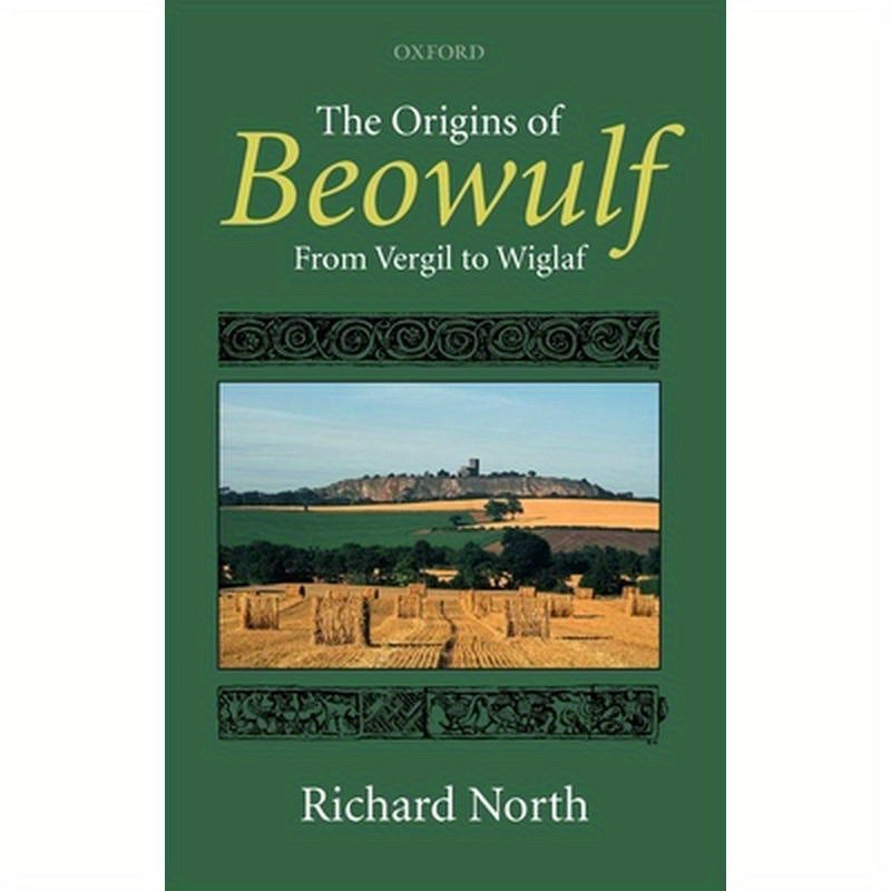 The Origins of Beowulf: From Vergil to Wiglaf