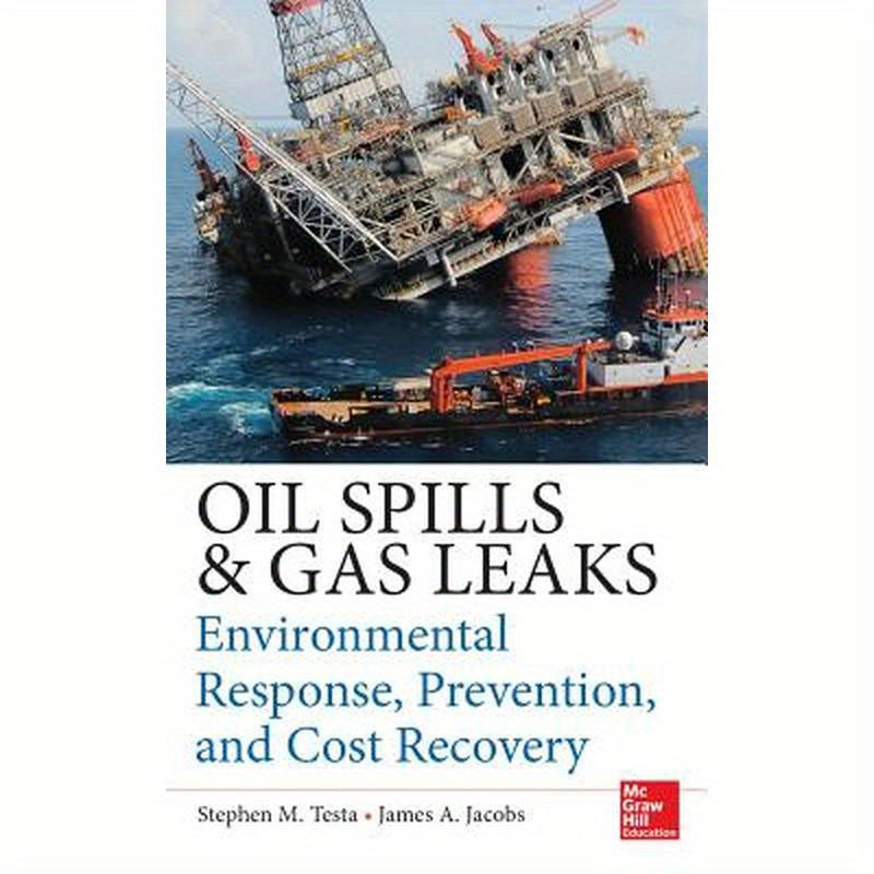 Oil Spills and Gas Leaks: Environmental Response, Prevention and Cost Recovery