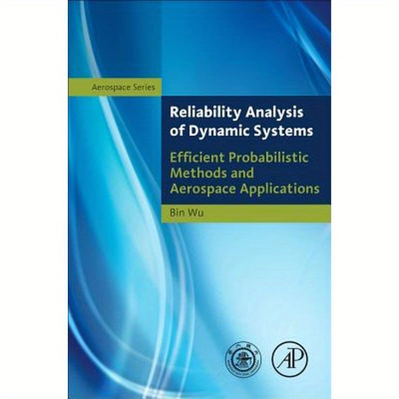 Reliability Analysis of Dynamic Systems: Efficient Probabilistic Methods and Aerospace Applications