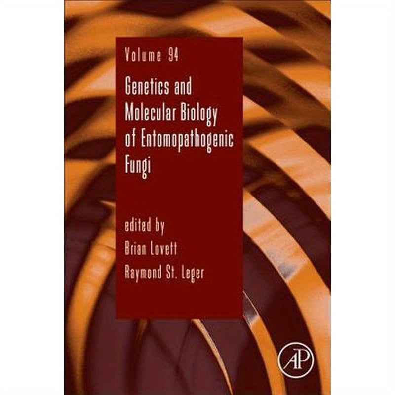 Genetics and Molecular Biology of Entomopathogenic Fungi: Volume 94