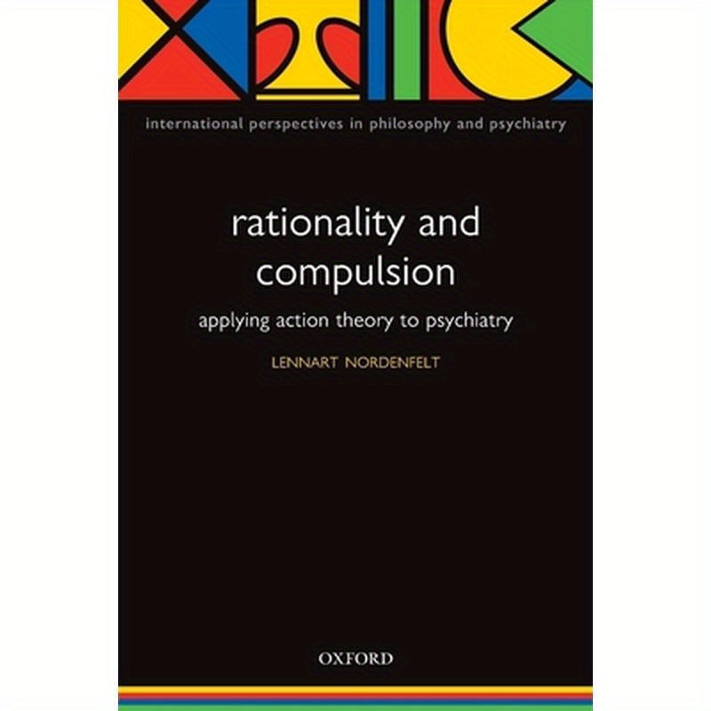 Rationality and Compulsion: Applying Action Theory to Psychiatry