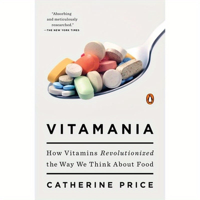 Vitamania: How Vitamins Revolutionized the Way We Think About Food