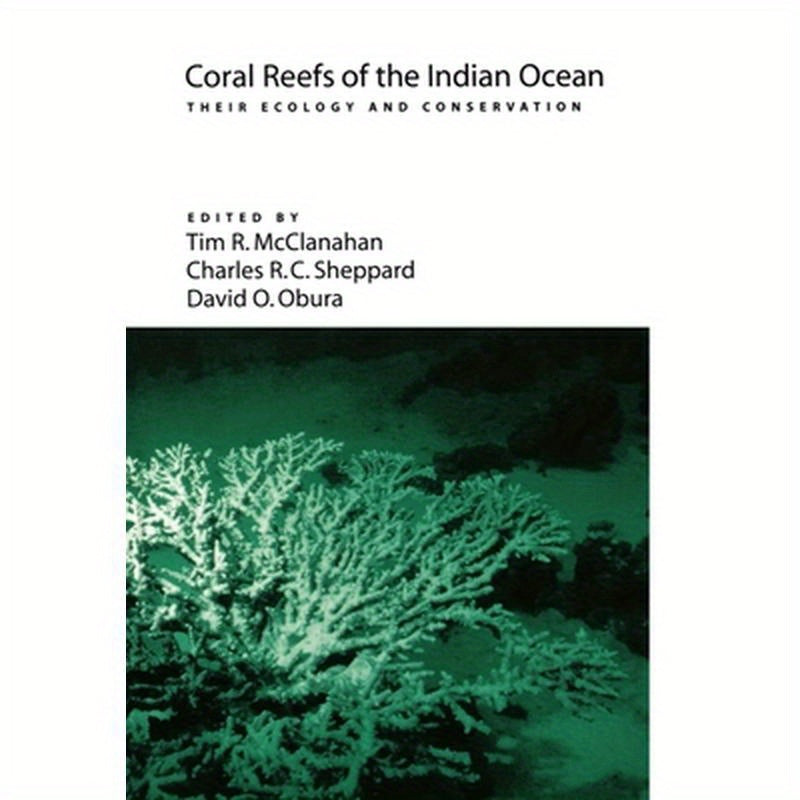 Coral Reefs of the Indian Ocean: Their Ecology and Conservation
