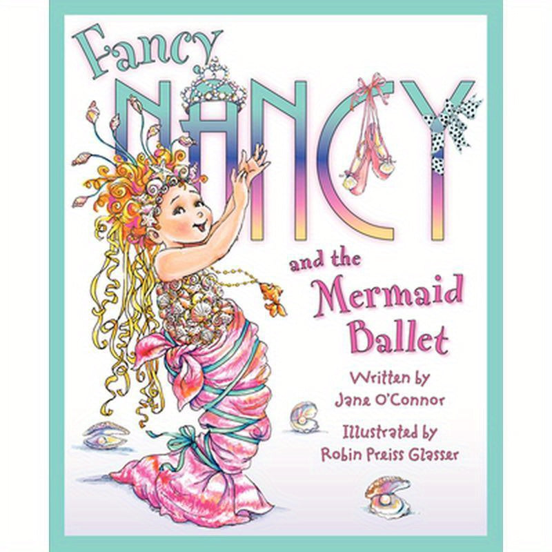 Fancy Nancy and the Mermaid Ballet