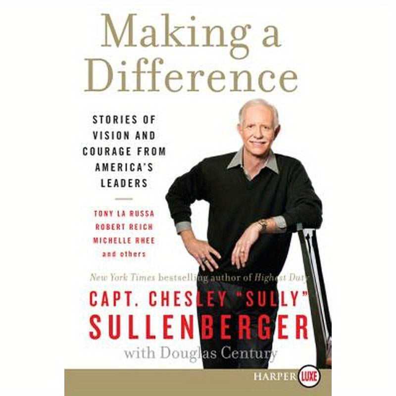 Making a Difference: Stories of Vision and Courage from America's Leaders