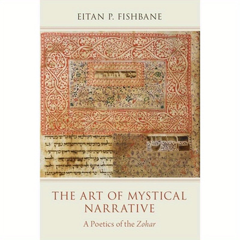 The Art of Mystical Narrative: A Poetics of the Zohar