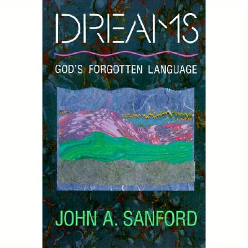 Dreams: God's Forgotten Language