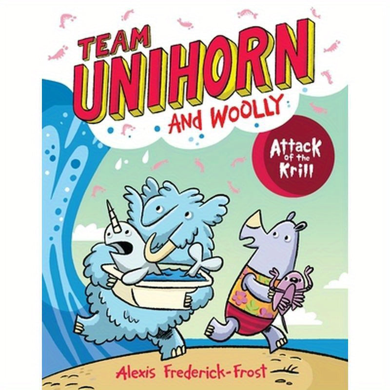 Team Unihorn and Woolly #1: Attack of the Krill: A Graphic Novel