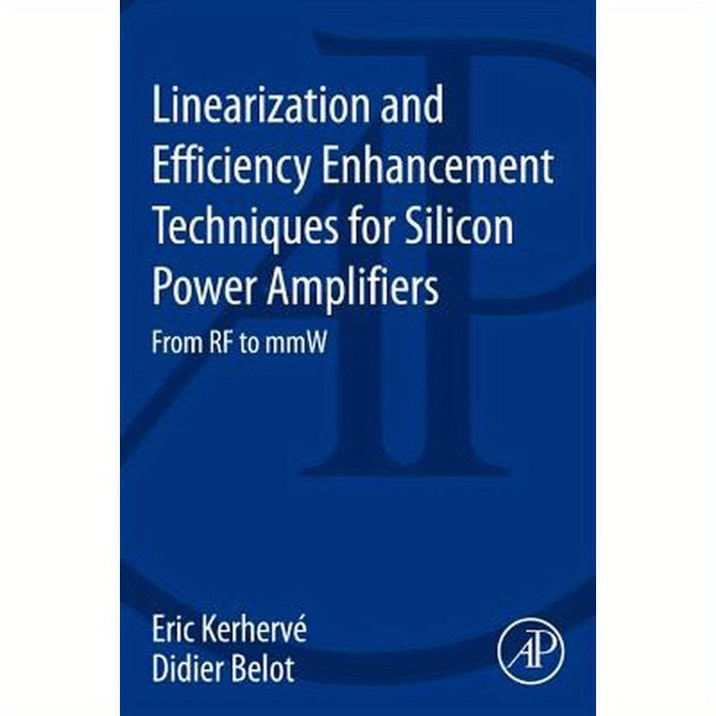 Linearization and Efficiency Enhancement Techniques for Silicon Power Amplifiers: From RF to Mmw