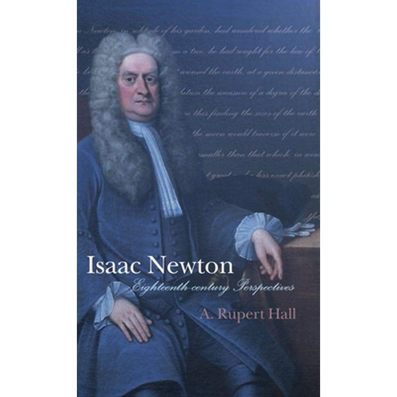 Isaac Newton: Eighteenth-Century Perspectives