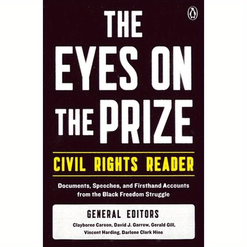 The Eyes on the Prize Civil Rights Reader: Documents, Speeches, and Firsthand Accounts from the Black Freedom Struggle