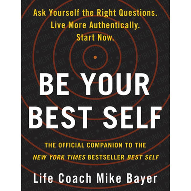 Be Your Best Self: The Official Companion to the New York Times Bestseller Best Self