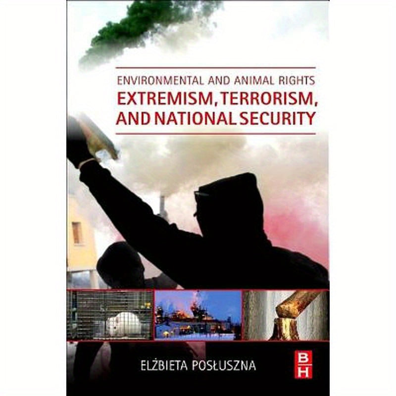Environmental and Animal Rights Extremism, Terrorism, and National Security