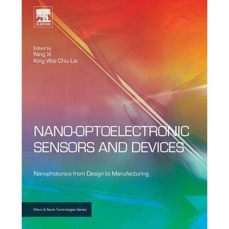 Nano Optoelectronic Sensors and Devices: Nanophotonics from Design to Manufacturing