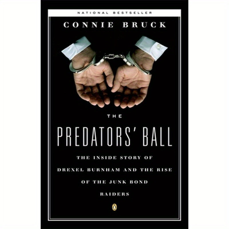 The Predators' Ball: The Inside Story of Drexel Burnham and the Rise of the Junkbond Raiders