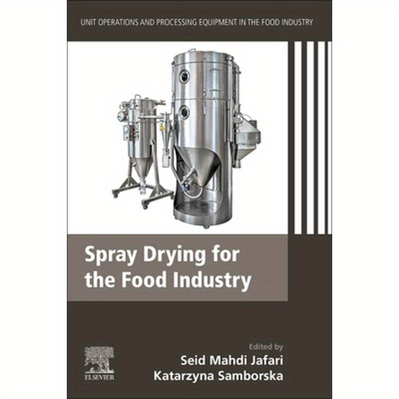 Spray Drying for the Food Industry: Unit Operations and Processing Equipment in the Food Industry