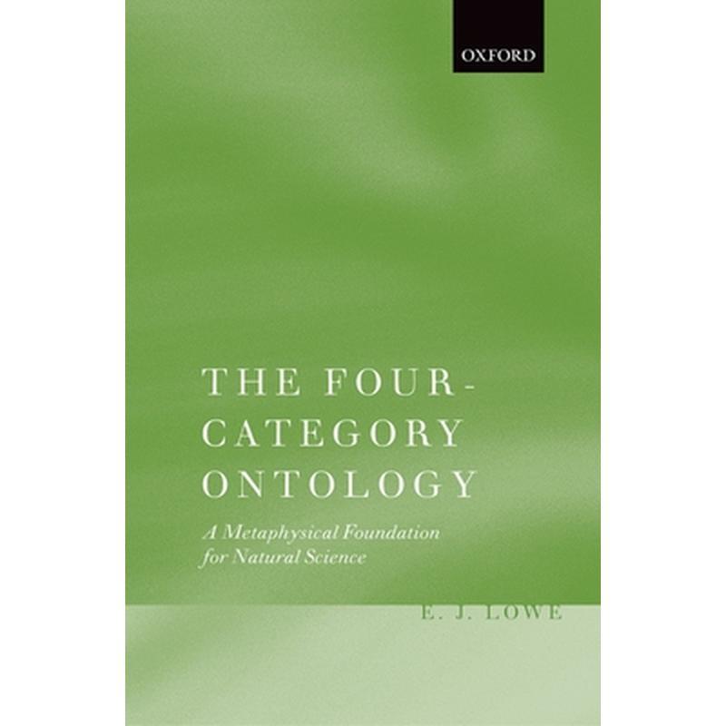 The Four-Category Ontology: A Metaphysical Foundation for Natural Science