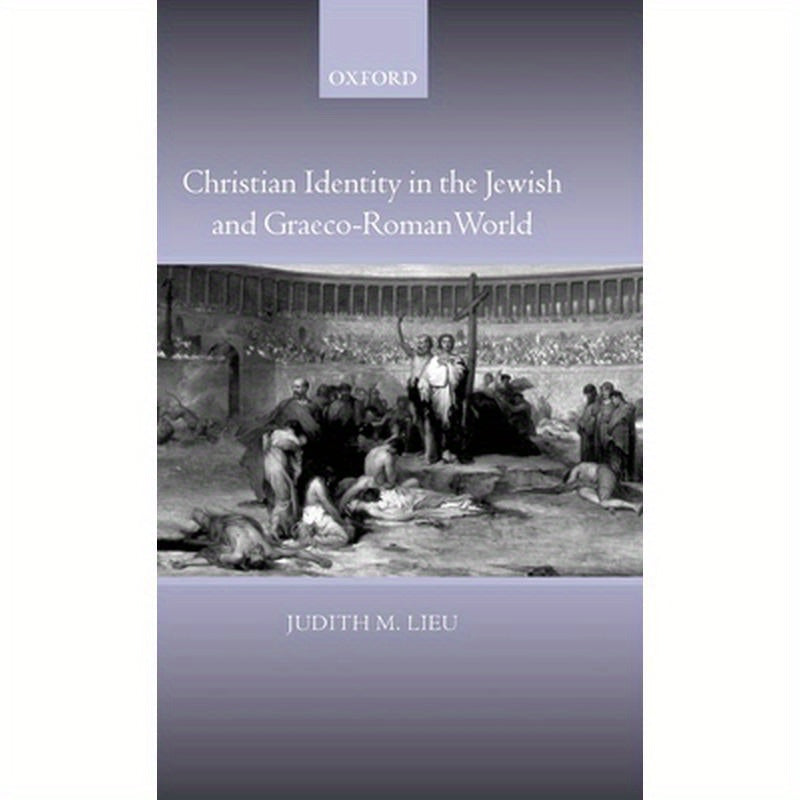 Christian Identity in the Jewish and Graeco-Roman World