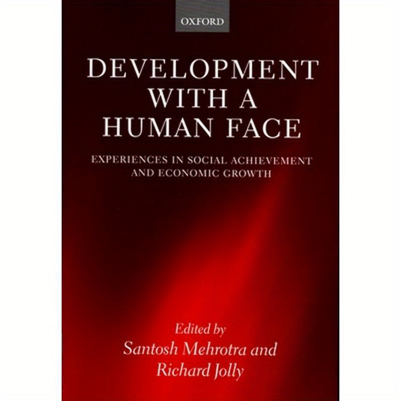 Develpment with a Human Face: Experiences in Social Achievemnt and Economic Growth