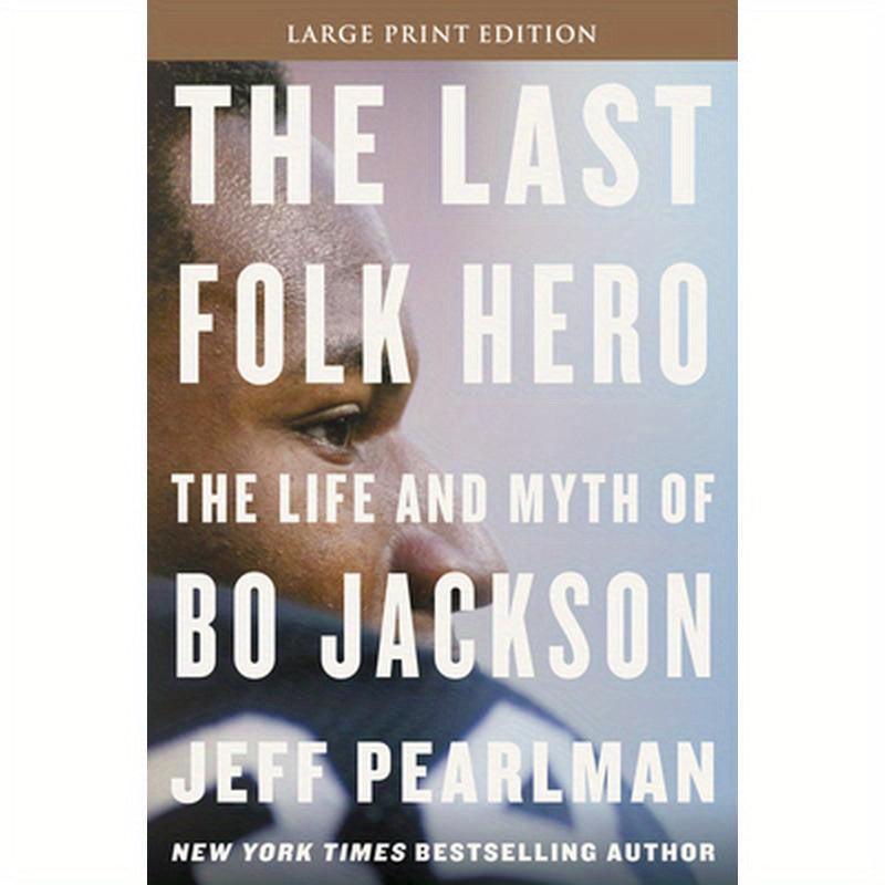 The Last Folk Hero: The Life and Myth of Bo Jackson