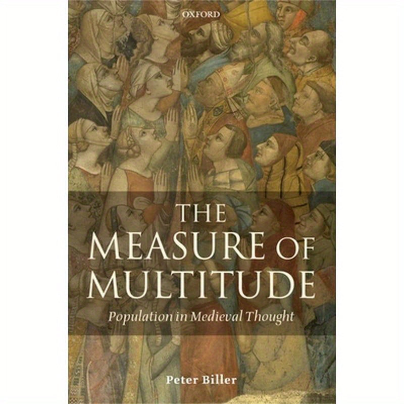 The Measure of Multitude: Population in Medieval Thought