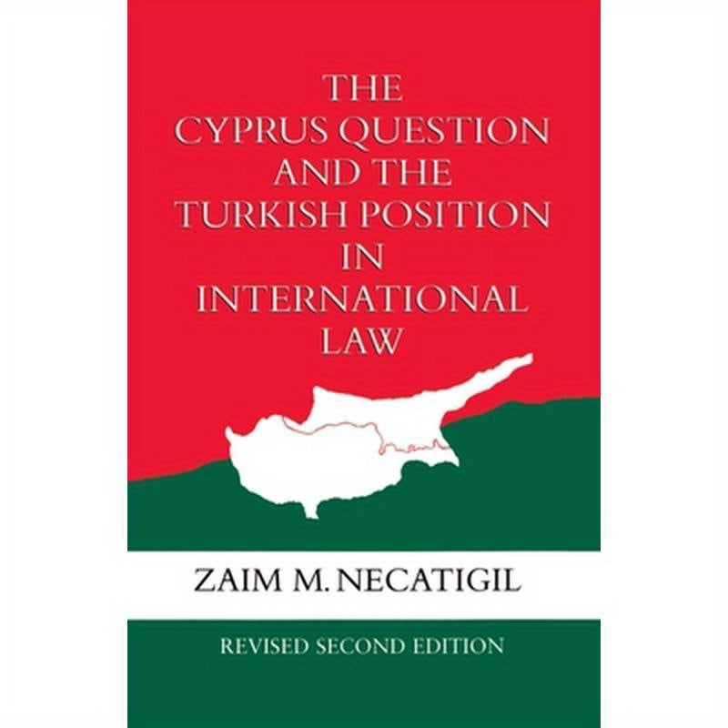 The Cyprus Question and the Turkish Position in International Law