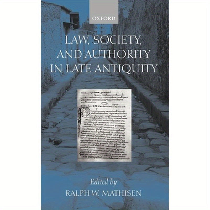 Law, Society, and Authority in Late Antiquity