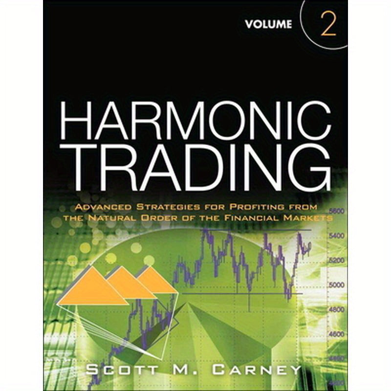 Harmonic Trading: Advanced Strategies for Profiting from the Natural Order of the Financial Markets, Volume 2