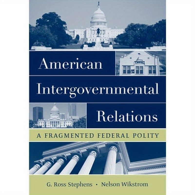 American Intergovernmental Relations: A Fragmented Federal Polity