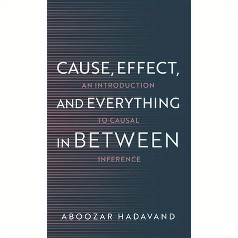 Cause, Effect, and Everything in Between: An Introduction to Causal Inference